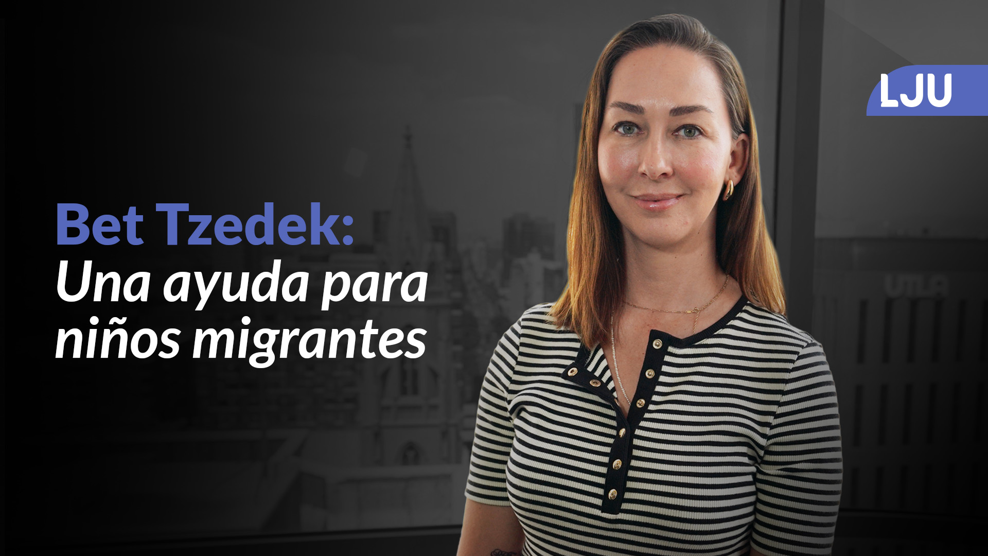 Bet Tzedek offers counseling to migrant children